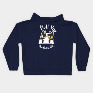 Fluff You, You Fluffin' Fuff Cat Kids Hoodie